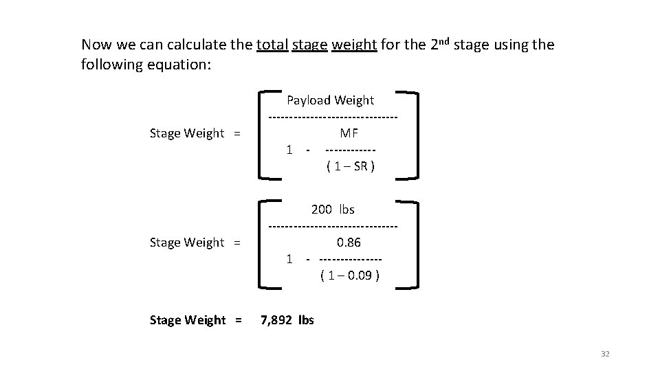 Now we can calculate the total stage weight for the 2 nd stage using