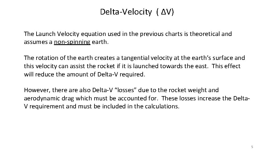 Delta-Velocity ( ∆V) The Launch Velocity equation used in the previous charts is theoretical