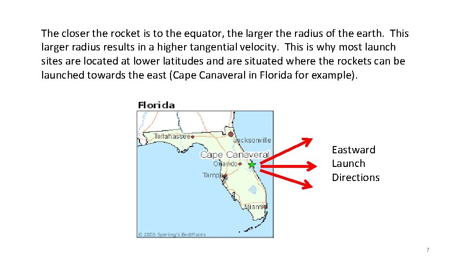 The closer the rocket is to the equator, the larger the radius of the