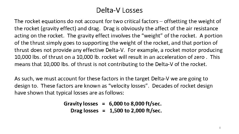Delta-V Losses The rocket equations do not account for two critical factors – offsetting