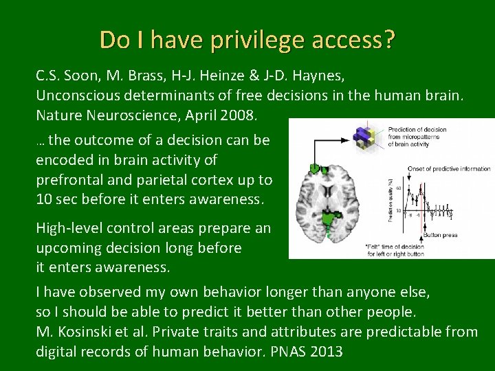 Do I have privilege access? C. S. Soon, M. Brass, H-J. Heinze & J-D.