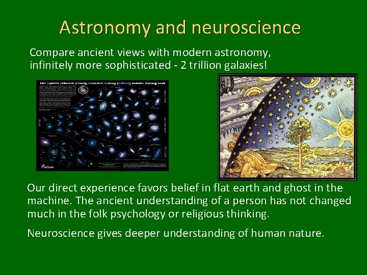 Astronomy and neuroscience Compare ancient views with modern astronomy, infinitely more sophisticated - 2