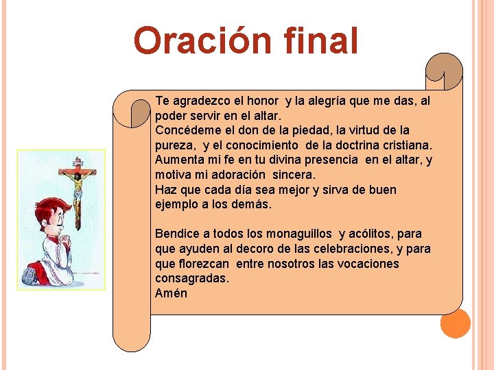 Oración final Te agradezco el honor y la alegría que me das, al poder