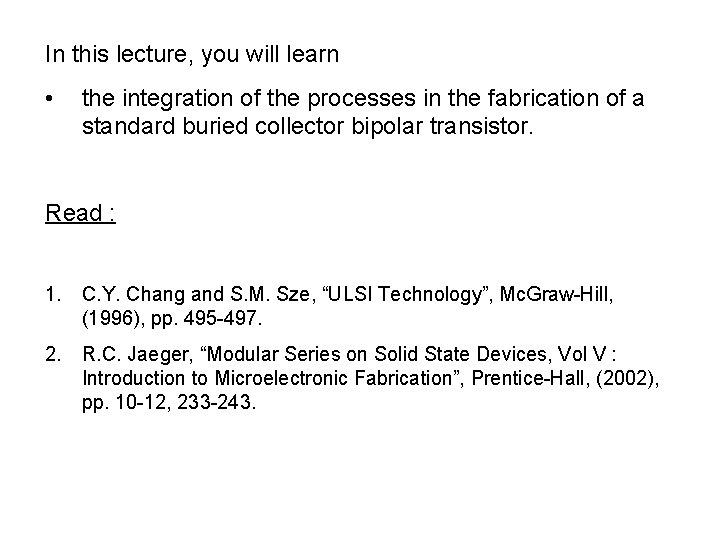 In this lecture, you will learn • the integration of the processes in the