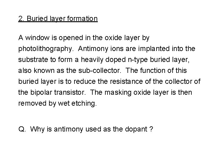 2. Buried layer formation A window is opened in the oxide layer by photolithography.