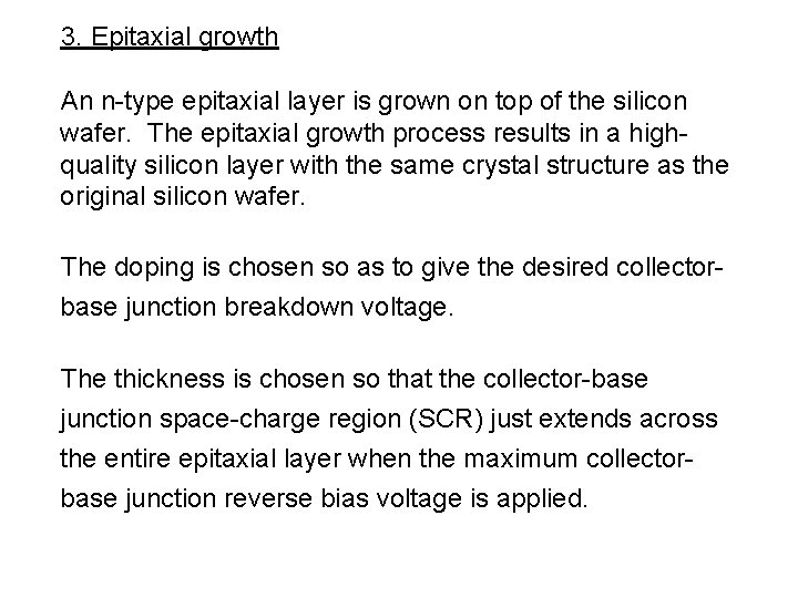 3. Epitaxial growth An n-type epitaxial layer is grown on top of the silicon