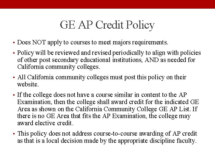 GE AP Credit Policy • Does NOT apply to courses to meet majors requirements.