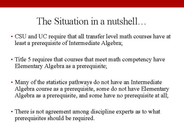 The Situation in a nutshell… • CSU and UC require that all transfer level