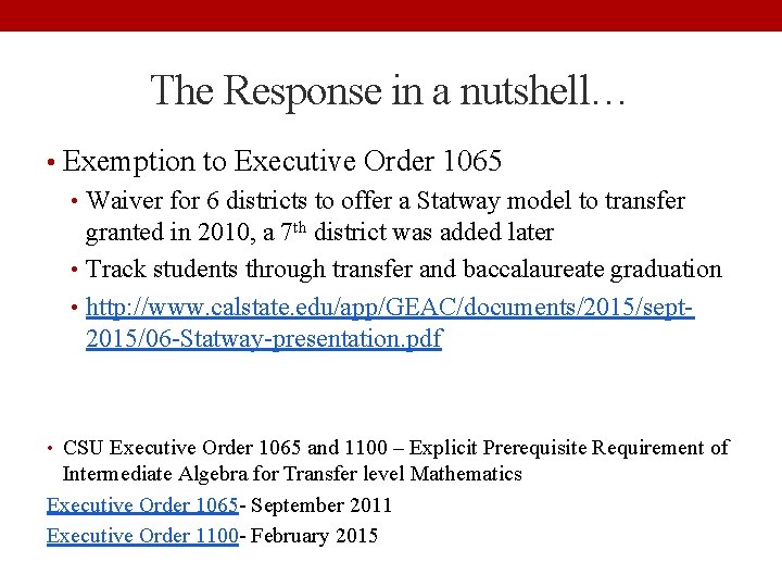 The Response in a nutshell… • Exemption to Executive Order 1065 • Waiver for