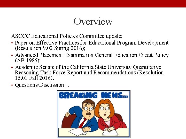 Overview ASCCC Educational Policies Committee update: • Paper on Effective Practices for Educational Program