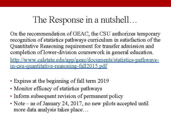 The Response in a nutshell… On the recommendation of GEAC, the CSU authorizes temporary