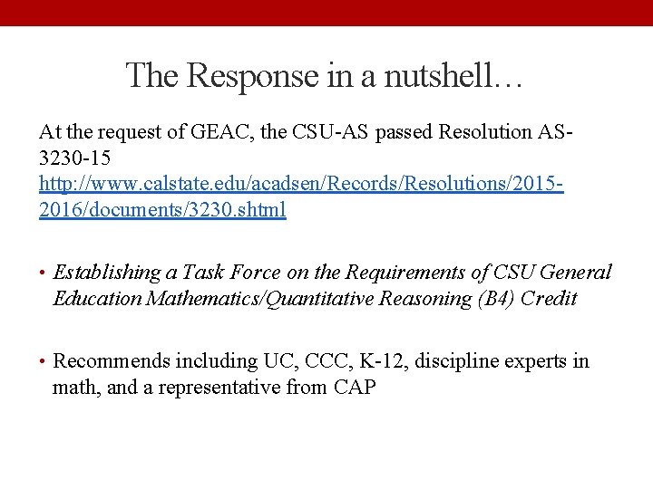 The Response in a nutshell… At the request of GEAC, the CSU-AS passed Resolution
