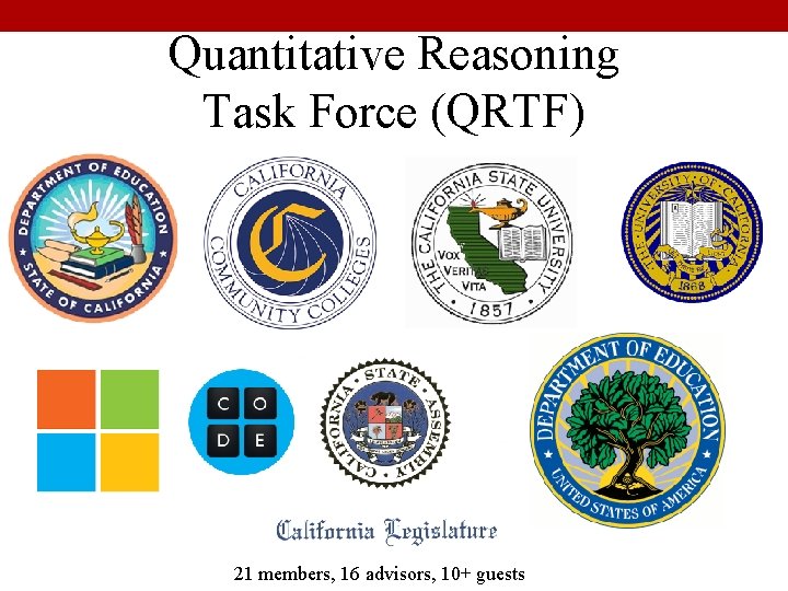 Quantitative Reasoning Task Force (QRTF) 21 members, 16 advisors, 10+ guests 