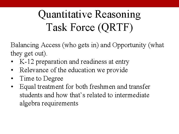 Quantitative Reasoning Task Force (QRTF) Balancing Access (who gets in) and Opportunity (what they