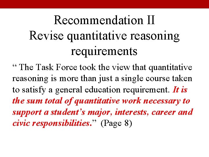 Recommendation II Revise quantitative reasoning requirements “ The Task Force took the view that