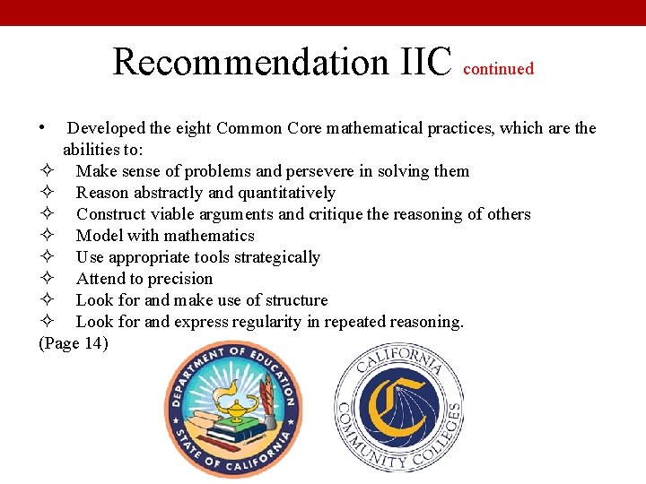Recommendation IIC continued • Developed the eight Common Core mathematical practices, which are the