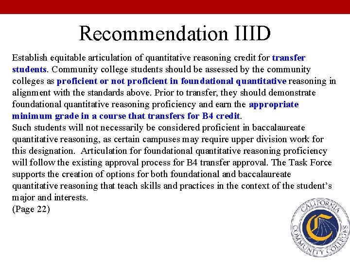 Recommendation IIID Establish equitable articulation of quantitative reasoning credit for transfer students. Community college