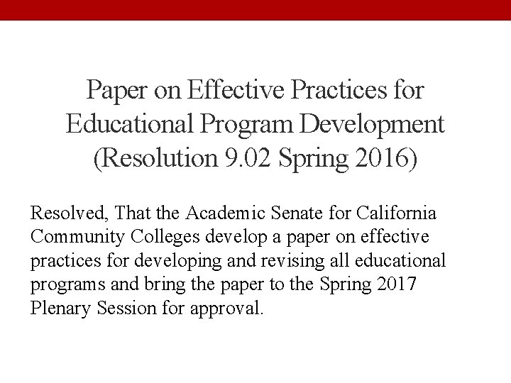 Paper on Effective Practices for Educational Program Development (Resolution 9. 02 Spring 2016) Resolved,