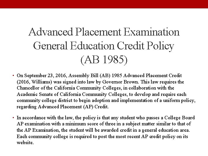 Advanced Placement Examination General Education Credit Policy (AB 1985) • On September 23, 2016,