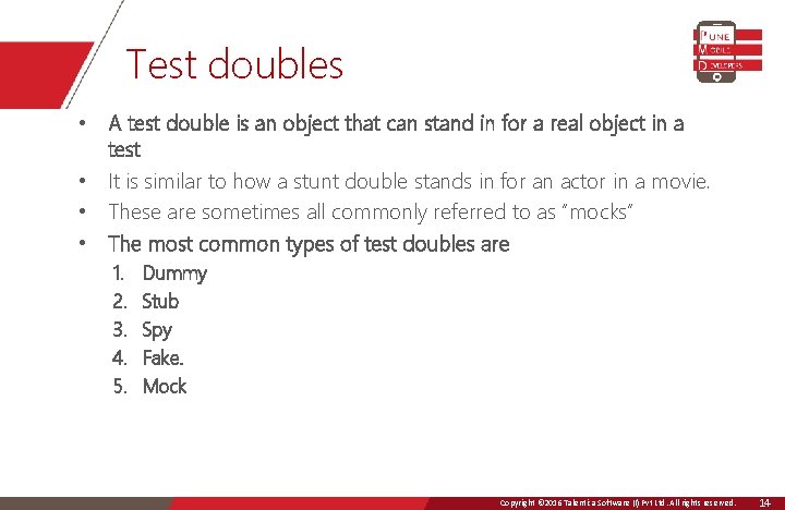 Test doubles • A test double is an object that can stand in for