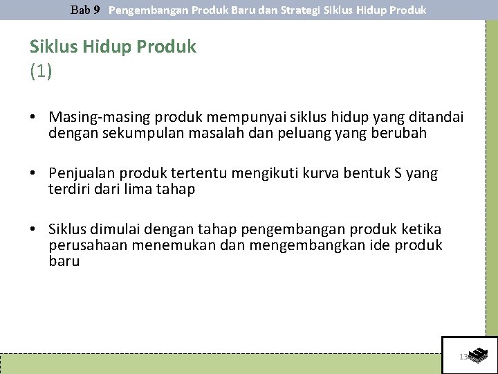 Bab 9 Pengembangan Produk Baru dan Strategi Siklus Hidup Produk (1) • Masing-masing produk