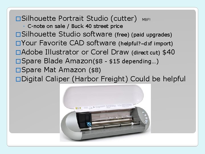 � Silhouette Portrait Studio (cutter) MBF! ◦ C-note on sale / Buck 40 street