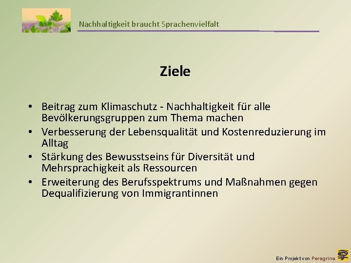 Nachhaltigkeit braucht Sprachenvielfalt Ziele • Beitrag zum Klimaschutz - Nachhaltigkeit für alle Bevölkerungsgruppen zum