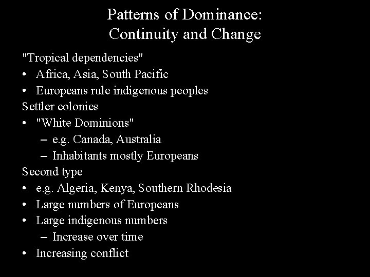 Patterns of Dominance: Continuity and Change "Tropical dependencies" • Africa, Asia, South Pacific •