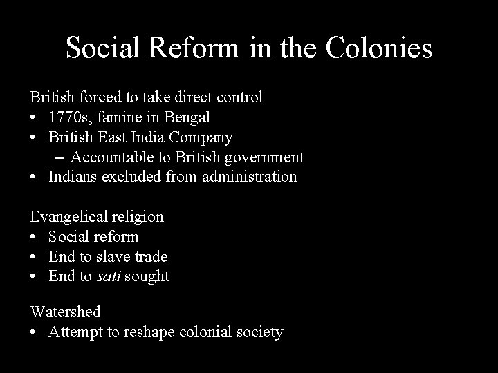 Social Reform in the Colonies British forced to take direct control • 1770 s,