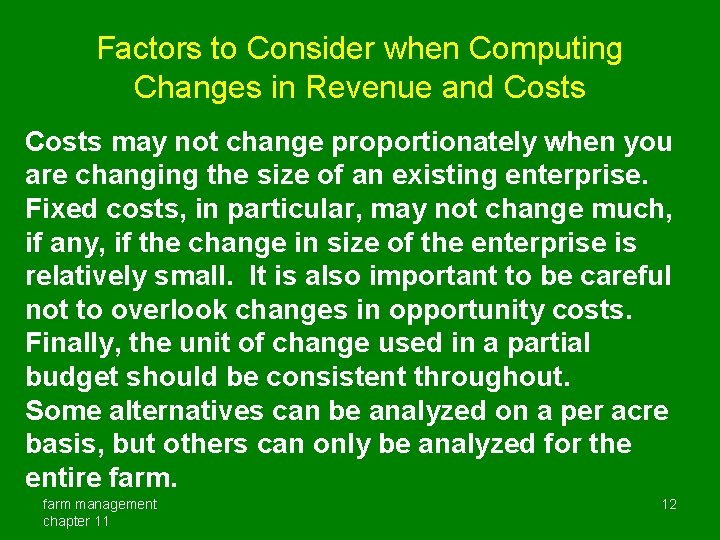 Factors to Consider when Computing Changes in Revenue and Costs may not change proportionately