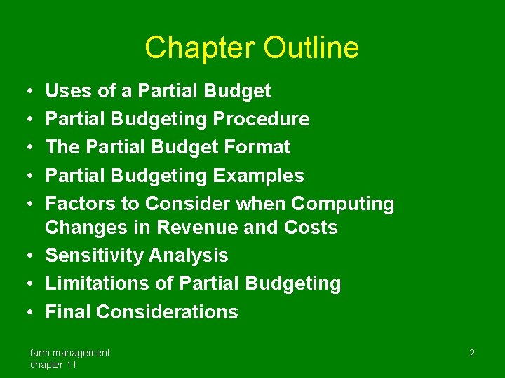 Chapter Outline • • • Uses of a Partial Budgeting Procedure The Partial Budget
