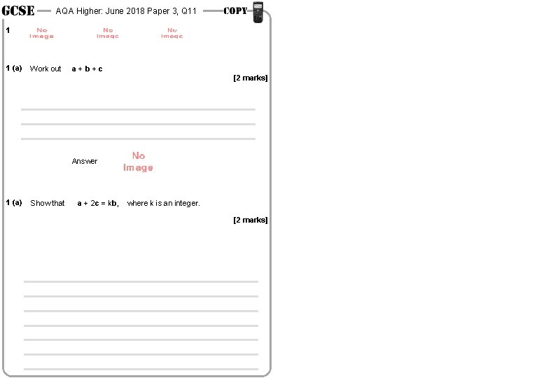 AQA Higher: June 2018 Paper 3, Q 11 1 1 (a) Work out a+b+c