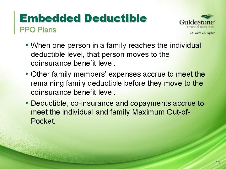 Embedded Deductible PPO Plans • When one person in a family reaches the individual