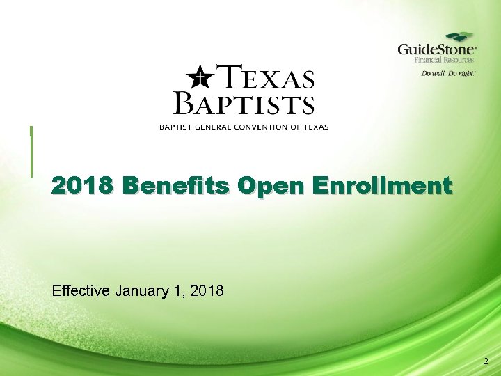 2018 Benefits Open Enrollment Effective January 1, 2018 2 