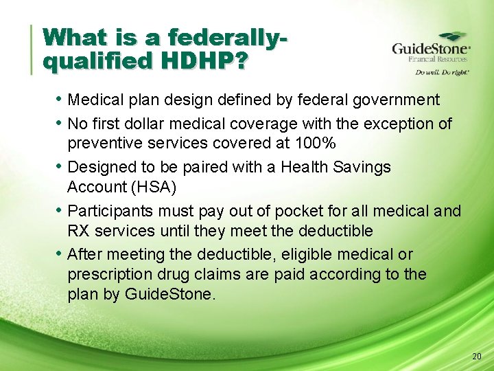 What is a federallyqualified HDHP? • Medical plan design defined by federal government •