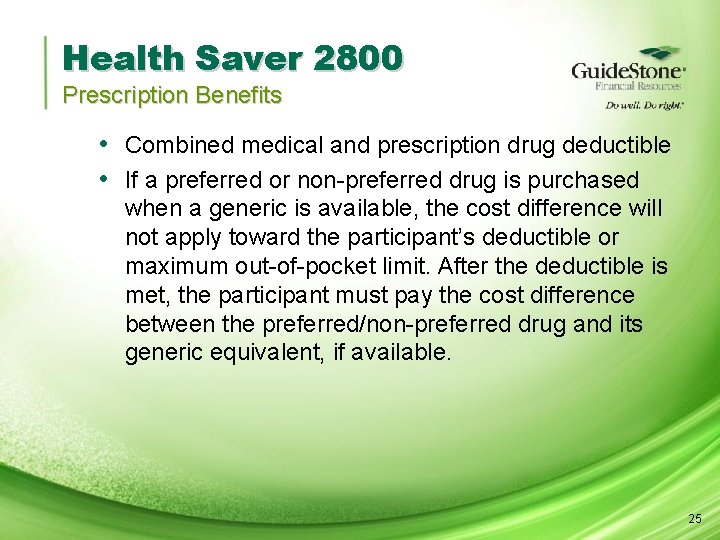 Health Saver 2800 Prescription Benefits • Combined medical and prescription drug deductible • If