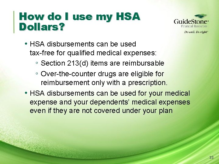 How do I use my HSA Dollars? • HSA disbursements can be used tax-free