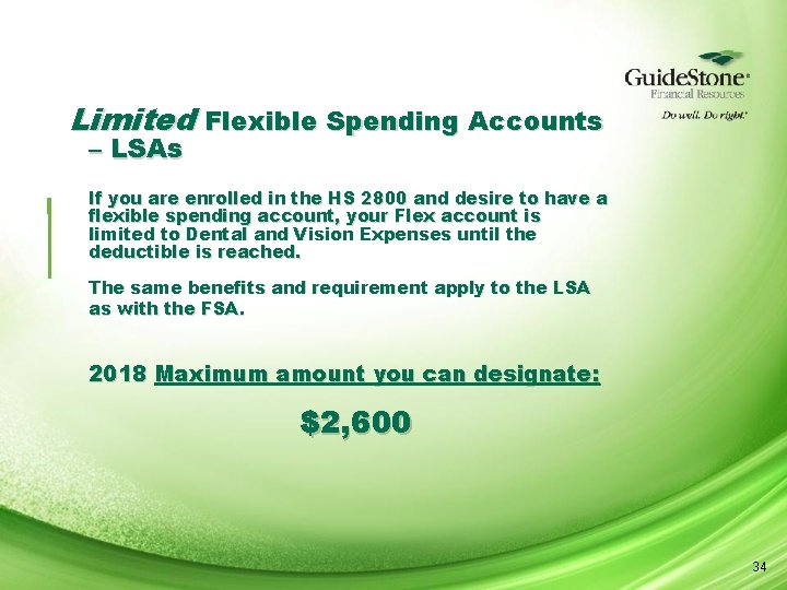 Limited Flexible Spending Accounts – LSAs If you are enrolled in the HS 2800