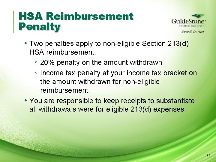 HSA Reimbursement Penalty • Two penalties apply to non-eligible Section 213(d) HSA reimbursement: ◦