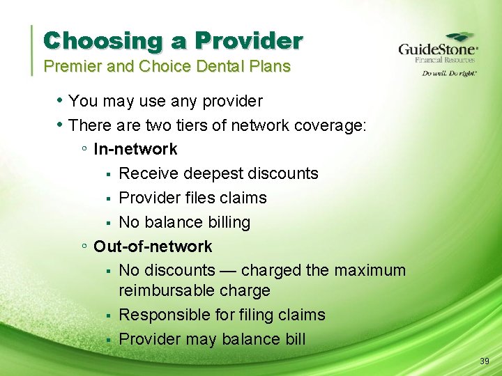 Choosing a Provider Premier and Choice Dental Plans • You may use any provider