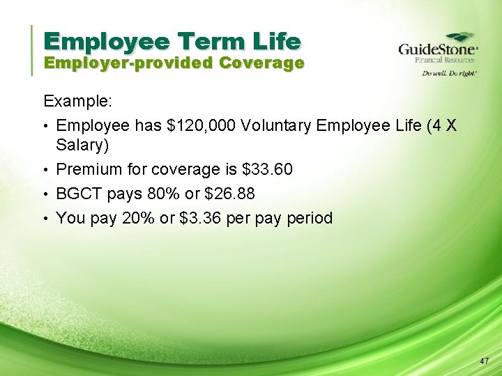 Employee Term Life Employer-provided Coverage Example: • Employee has $120, 000 Voluntary Employee Life