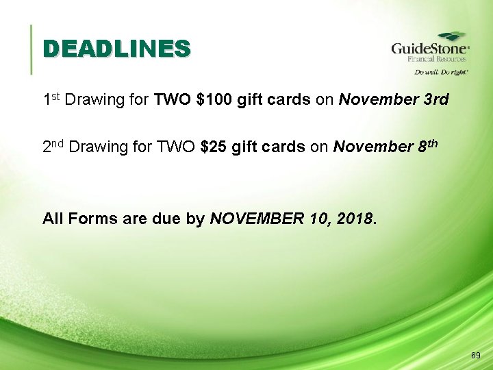 DEADLINES 1 st Drawing for TWO $100 gift cards on November 3 rd 2