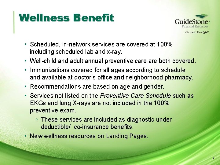 Wellness Benefit • Scheduled, in-network services are covered at 100% including scheduled lab and