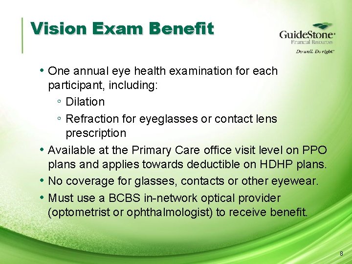 Vision Exam Benefit • One annual eye health examination for each participant, including: ◦