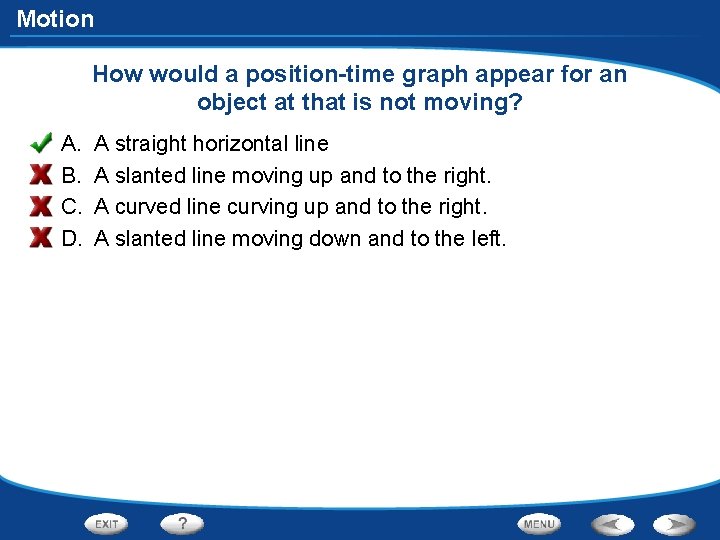 Motion How would a position-time graph appear for an object at that is not