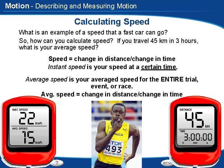 Motion - Describing and Measuring Motion Calculating Speed What is an example of a