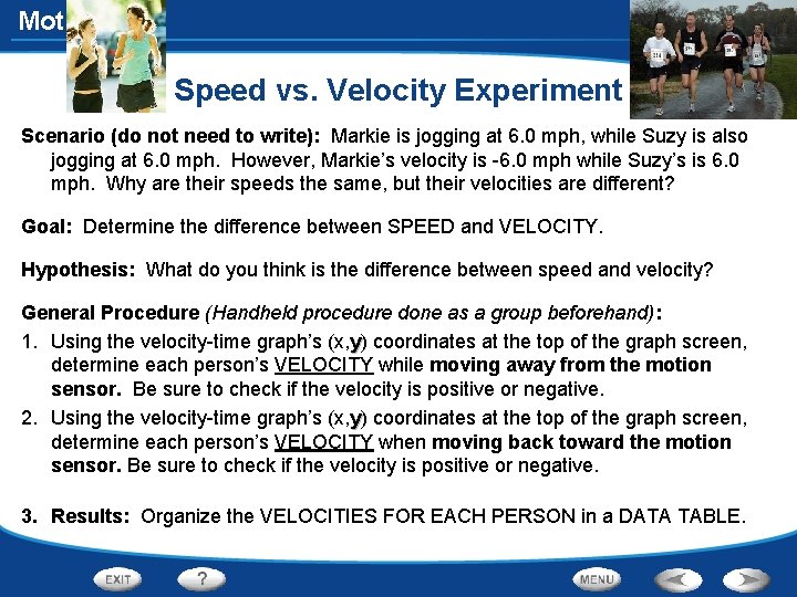 Motion Speed vs. Velocity Experiment Scenario (do not need to write): Markie is jogging
