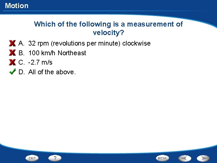 Motion Which of the following is a measurement of velocity? A. B. C. D.