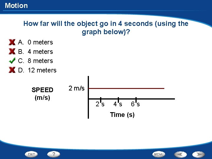 Motion How far will the object go in 4 seconds (using the graph below)?