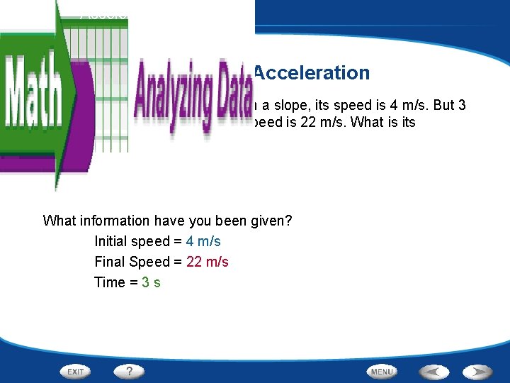 Motion - Acceleration Calculating Acceleration As a roller-coaster car starts down a slope, its